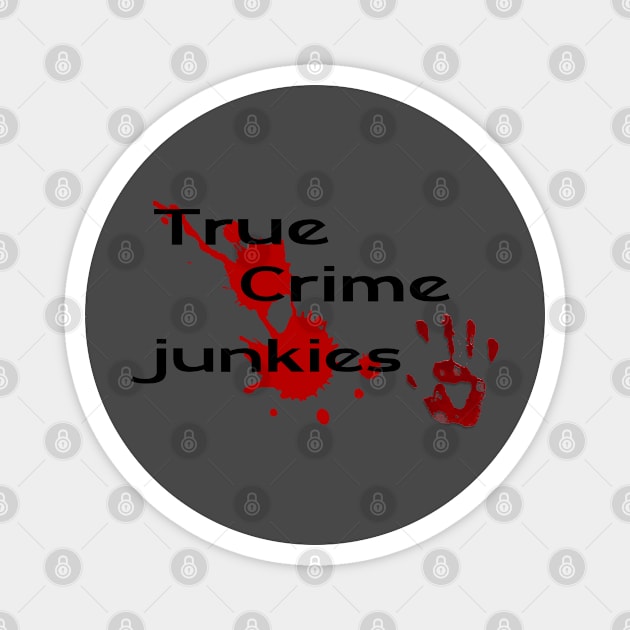 True crime Junkie Magnet by Lili's Designs